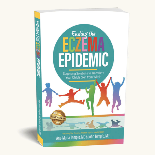 Ending the Eczema Epidemic: Surprising Solutions to Transform Your Child's Skin from Within