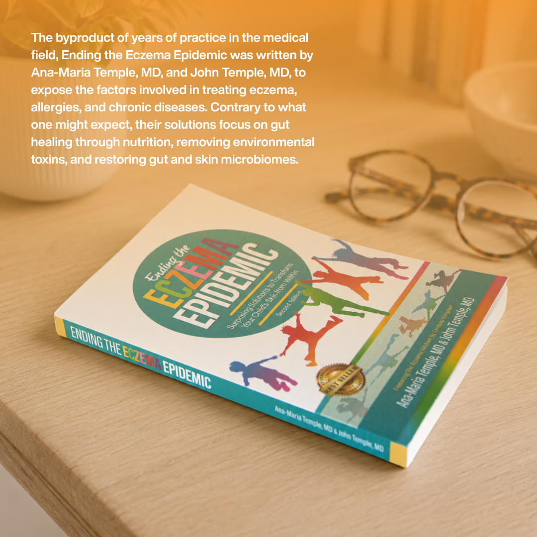 Ending the Eczema Epidemic: Surprising Solutions to Transform Your Child's Skin from Within