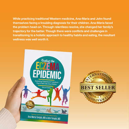 Ending the Eczema Epidemic: Surprising Solutions to Transform Your Child's Skin from Within