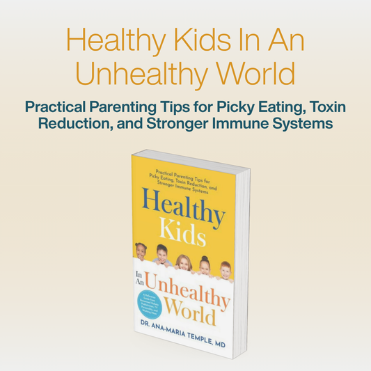 Healthy Kids In An Unhealthy World: Practical Parenting Tips for Picky Eating, Toxin Reduction, and Stronger Immune Systems