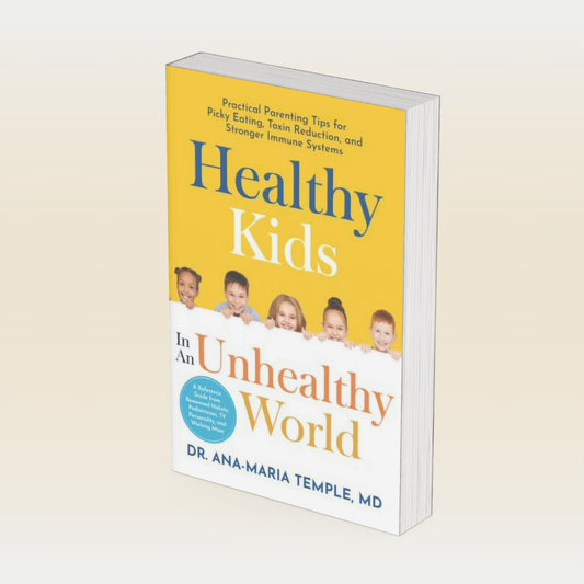 Healthy Kids In An Unhealthy World: Practical Parenting Tips for Picky Eating, Toxin Reduction, and Stronger Immune Systems